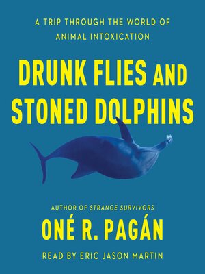 cover image of Drunk Flies and Stoned Dolphins